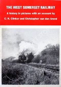 Book cover of The West Somerset Railway  by CLINKER, C.R. & AREND, Christopher van der